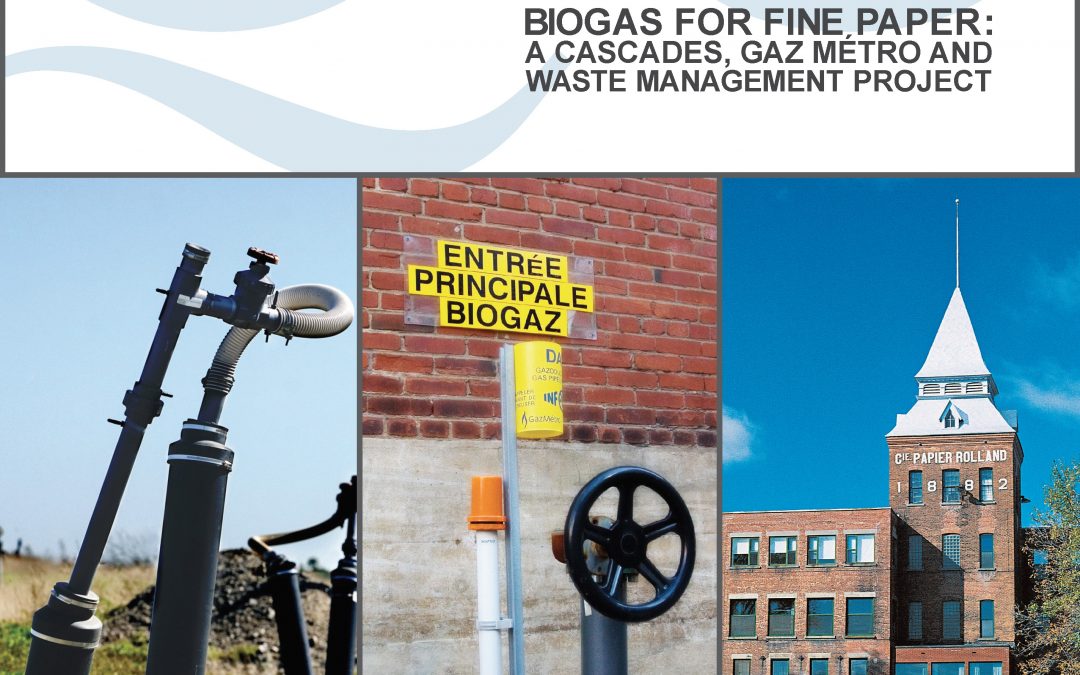 Biogas for Fine Paper: A Cascade, Gaz Metro and Waste Management Project