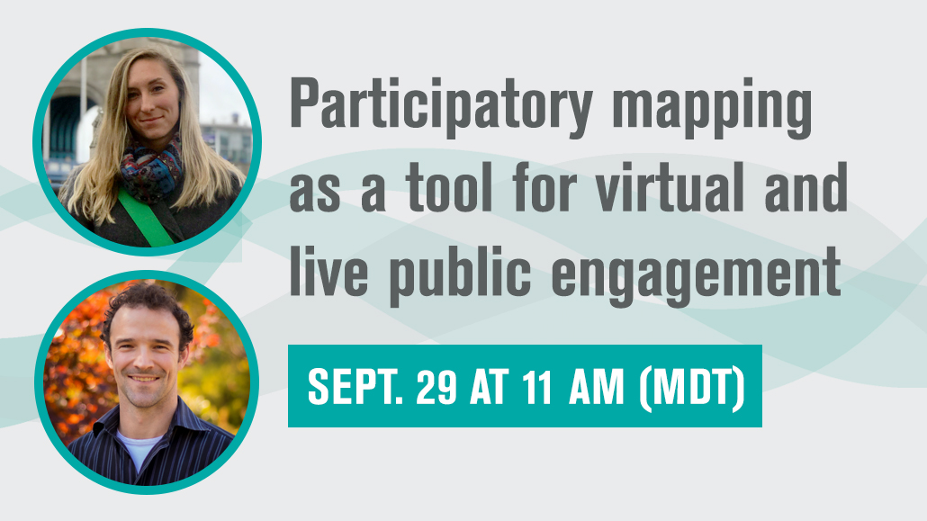 Part 1. Participatory mapping as a tool for virtual and live public engagement