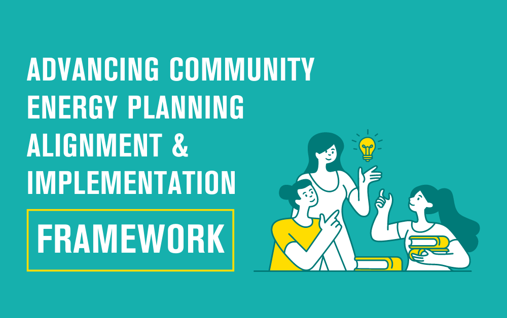 Advancing Community Energy Planning Alignment & Implementation Framework