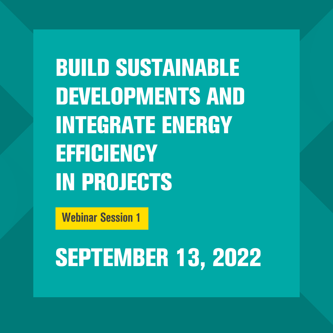 Build sustainable developments and integrate energy efficiency in projects