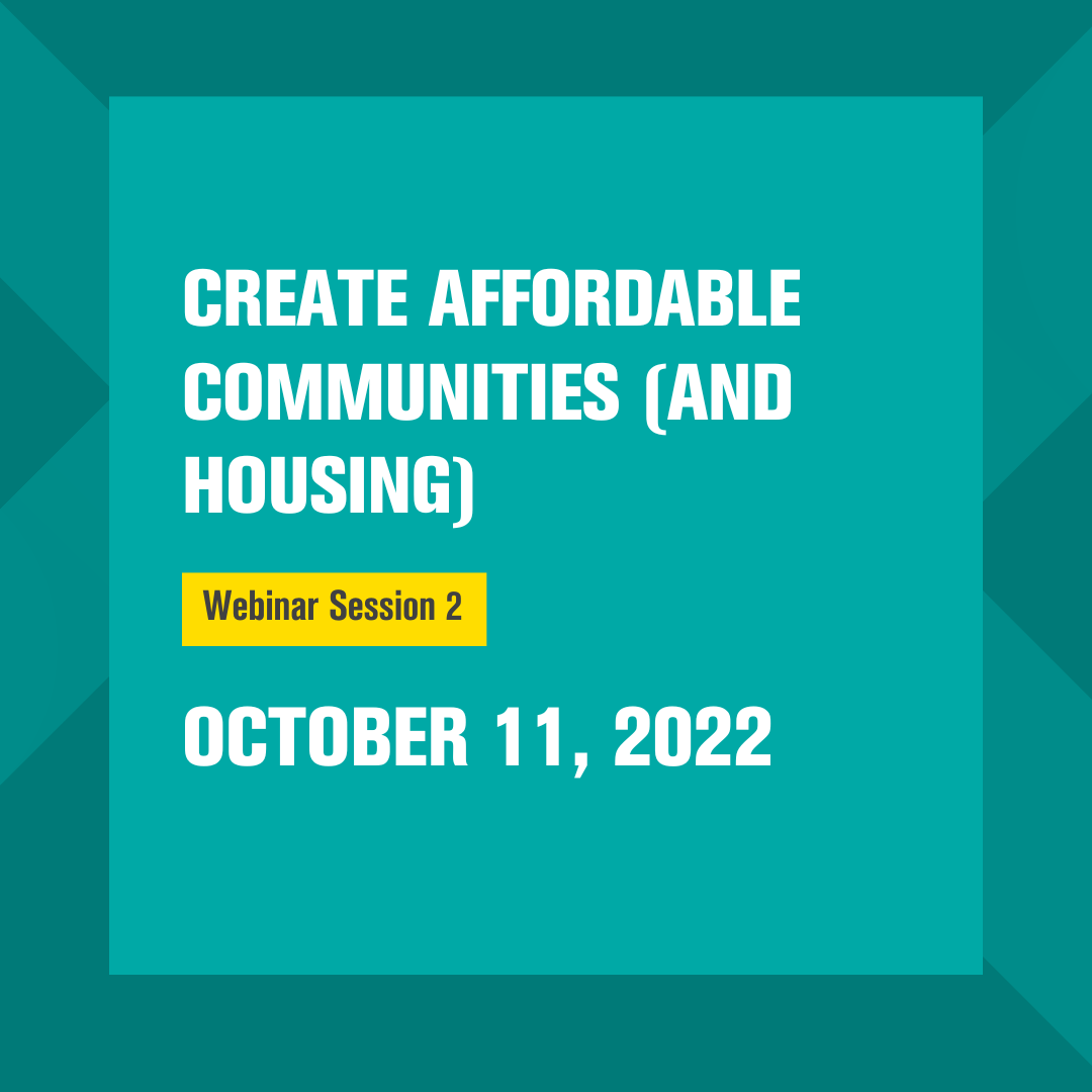 Create affordable communities (and housing)