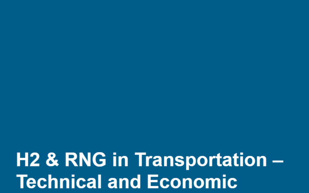 H2 & RNG in Transportation – Technical and Economic Considerations